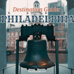 Philadelphia Destination Guide for Families