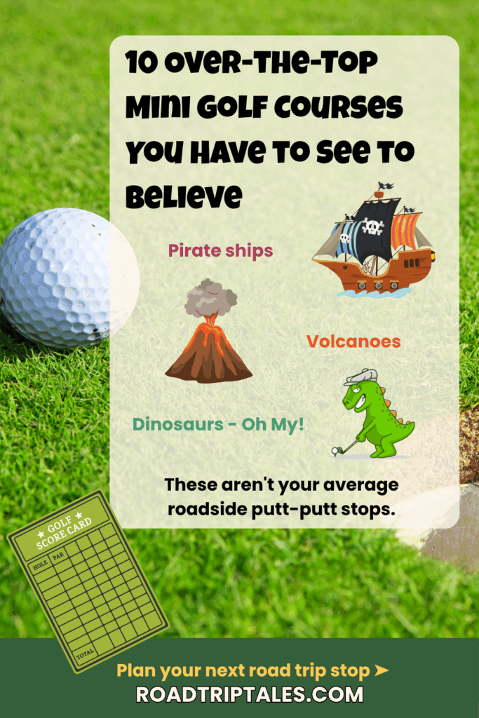 Explore 10 of the most outrageous miniature golf courses on the East Coast—volcanoes, pirate ships, dinosaurs, and more!