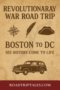 Vintage-style Pinterest pin featuring Revolutionary War Road Trip from Boston to Washington, D.C. with historic imagery and colonial design