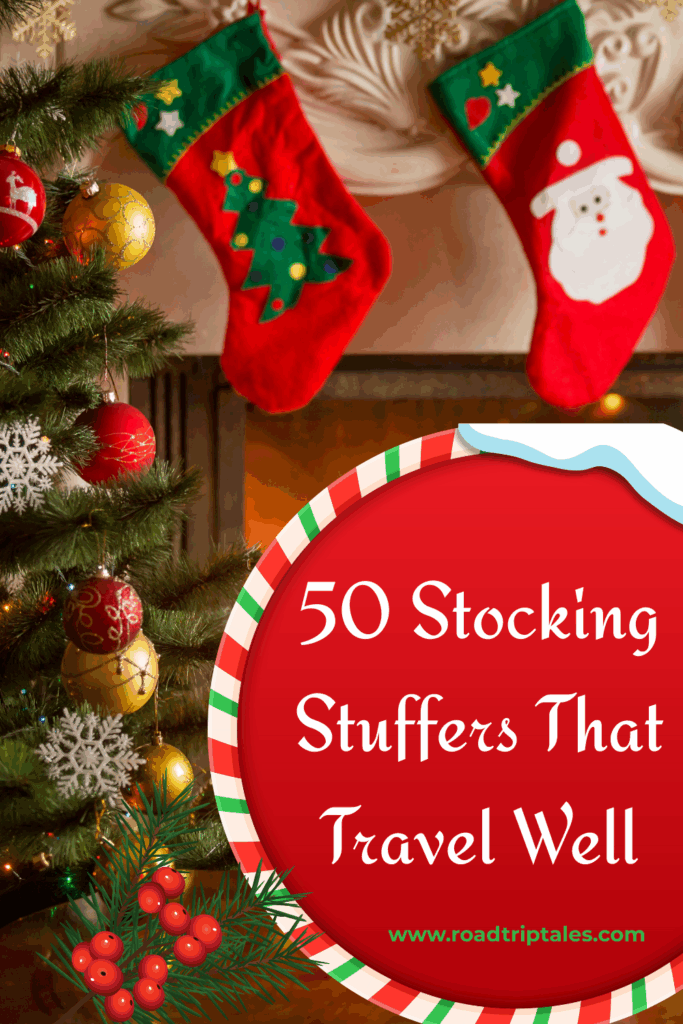 Stockings hung by the chimney with care - 50 stocking stuffers that travel well. Roadtriptales.com