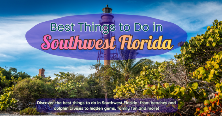 Sanibel lighthouse rising above tropical greenery with text overlay reading “Best Things to Do in Southwest Florida.”